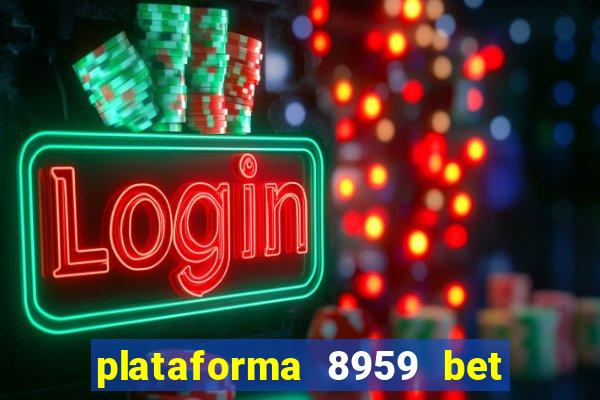 plataforma 8959 bet e confiável